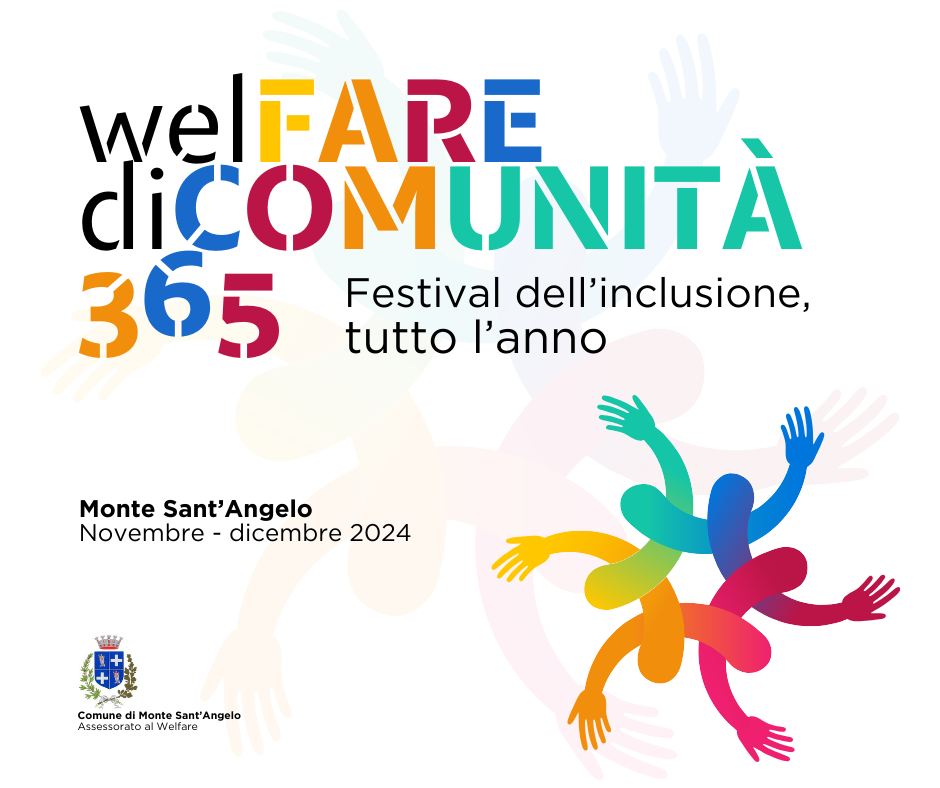 AL VIA IL PROGETTO "WelFAREdiCOMUNITÀ365", IL FESTIVAL DELL'INCLUSIONE TUTTO L'ANNO.