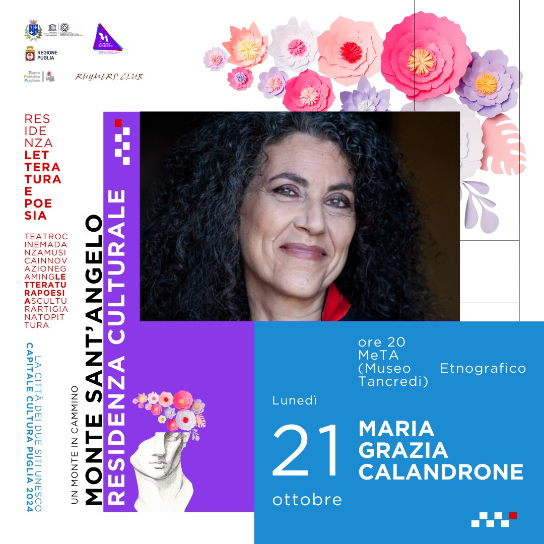 "MONTE SANT'ANGELO RESIDENZA CULTURALE": LUNEDÌ 21 OTTOBRE ARRIVA MARIA GRAZIA CALANDRONE PER LA RESIDENZA LETTERATURA E POESIA