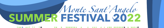 “Monte Sant’Angelo Summer Festival 2022”
