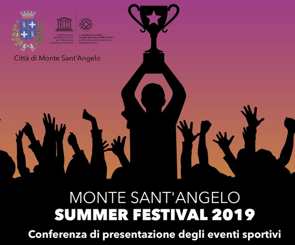 Monte Sant’Angelo Summer Festival 2019: venerdì 14 giugno la presentazione degli eventi sportivi